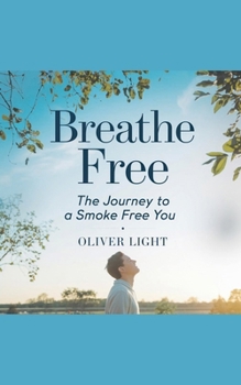 Paperback Breathe Free: The Journey to a Smoke Free You Book