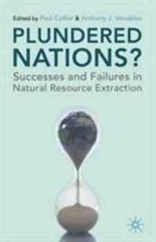 Paperback Plundered Nations?: Successes and Failures in Natural Resource Extraction Book
