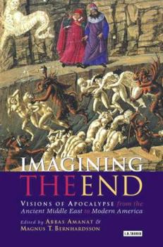 Hardcover Imagining the End: Visions of Apocalypse from the Ancient Middle East to Modern America Book
