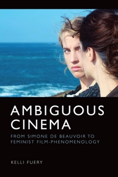 Hardcover Ambiguous Cinema: From Simone de Beauvoir to Feminist Film-Phenomenology Book