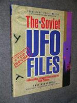 Hardcover The Soviet UFO Files: Paranormal Encounters Behind the Iron Curtain Book