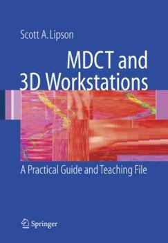 Hardcover Mdct and 3D Workstations: A Practical How-To Guide and Teaching File Book
