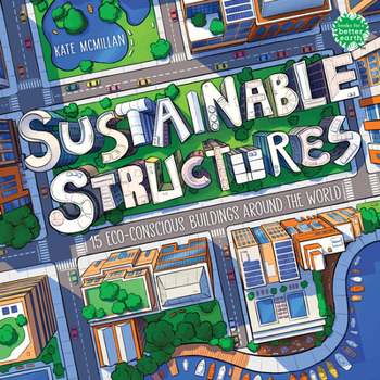 Hardcover Sustainable Structures: 15 Eco-Conscious Buildings Around the World Book