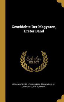 Hardcover Geschichte Der Magyaren, Erster Band [German] Book