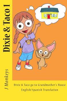 Paperback Dixie & Taco 1: English/Spanish: Dixie & Taco go to Grandmother's House Book