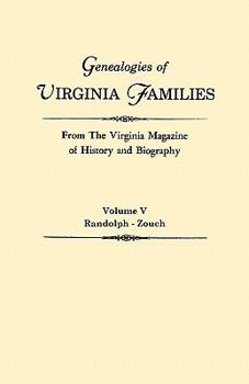 Paperback Genealogies of Virginia Families from the Virginia Magazine of History and Biography. in Five Volumes. Volume V: Randolph - Zouch Book