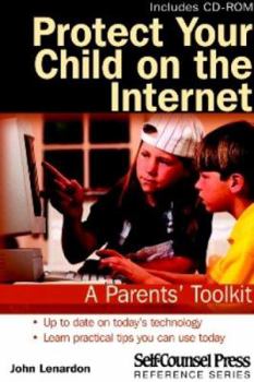 Paperback Protect Your Child on the Internet: A Parent's Toolkit [With CDROM] Book