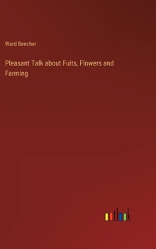 Hardcover Pleasant Talk about Fuits, Flowers and Farming Book