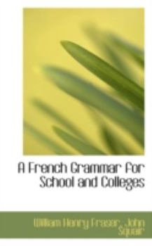 A French Grammar for School and Colleges