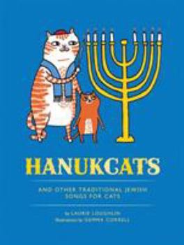 Hardcover Hanukcats: And Other Traditional Jewish Songs for Cats Book