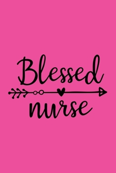 Blessed Nurse: Cute Nurse Journal - Easy Find Bright Pink! Best Nurse Gift Ideas Medical Notebook