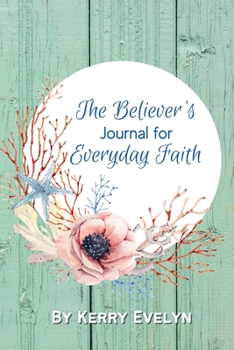 Paperback The Believer's Journal for Everyday Faith Book