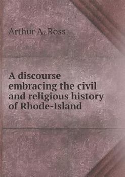 Paperback A discourse embracing the civil and religious history of Rhode-Island Book