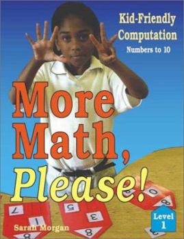 Paperback More Math, Please!: Kid-Friendly Computationlevel 1, Numbers to 10 Book