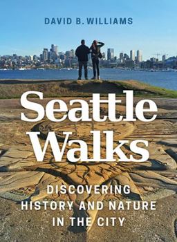 Paperback Seattle Walks: Discovering History and Nature in the City Book