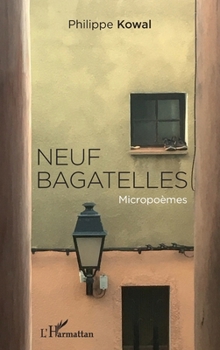 Paperback Neuf bagatelles: Micropoèmes [French] Book