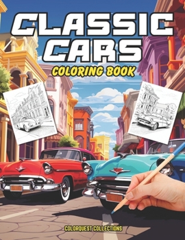 Paperback Classic Cars Coloring Book: Retro Rides - A Nostalgic Coloring Experience Book