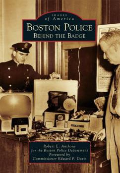 Boston Police: Behind the Badge - Book  of the Images of America: Massachusetts