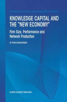 Paperback Knowledge Capital and the "New Economy": Firm Size, Performance and Network Production Book