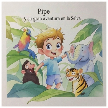 Paperback Pips y su gran aventura en la Selva [Spanish] Book