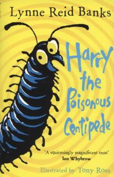 Harry, the Poisonous Centipede - Book #1 of the Harry the Poisonous Centipede