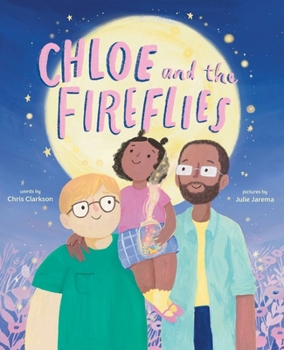Hardcover Chloe and the Fireflies: A Picture Book
