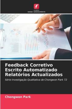 Paperback Feedback Corretivo Escrito Automatizado Relatórios Actualizados [Portuguese] Book