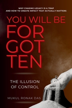 Paperback You Will Be Forgotten: The Illusion of Control Book