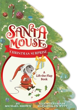 Board book Santa Mouse Christmas Surprise: A Lift-The-Flap Book