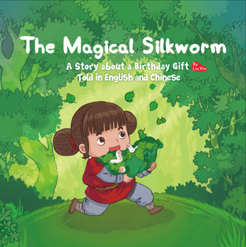 Hardcover Magical Silkworm: A Story about a Birthday Gift Told in English and Chinese Book