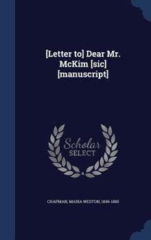 Hardcover [Letter to] Dear Mr. McKim [sic] [manuscript] Book