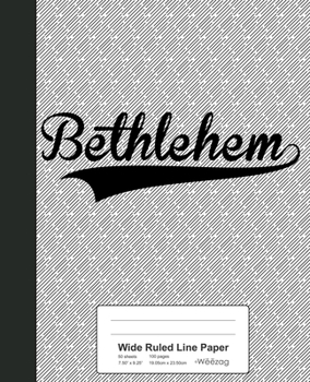Paperback Wide Ruled Line Paper: BETHLEHEM Notebook Book