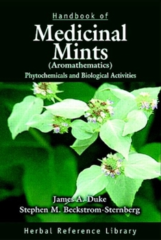 Hardcover Handbook of Medicinal Mints ( Aromathematics): Phytochemicals and Biological Activities, Herbal Reference Library Book