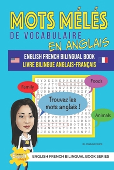 MOTS MÉLÉS DE VOCABULAIRE EN ANGLAIS LIVRE BILINGUE ANGLAIS-FRANÇAIS (Learn English Fast® English French Bilingual Book Series)