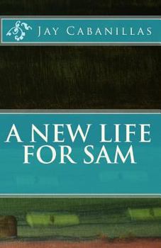 Paperback A New LIfe for Sam Book