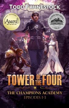 Hardcover Tower of the Four: The Champions Academy - Episodes 1-3 Book