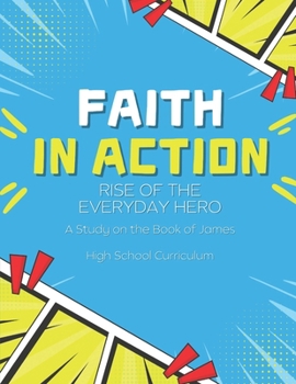 Paperback Faith in Action: Rise of the Everyday Hero - High School Curriculum Book