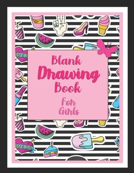 Paperback Blank Drawing Book for girls: 130 Pages, 8.5" x 11" Large Sketchbook Journal White Paper (Blank Drawing Books) Book