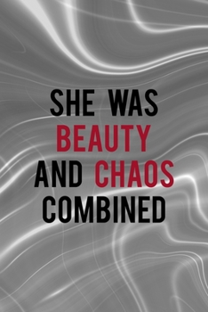 She Was Beauty And Chaos Combined: Notebook Journal Composition Blank Lined Diary Notepad 120 Pages Paperback Gray Aqua Chaos