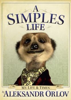 Hardcover A Simples Life: My Life & Times. by Aleksandr Orlov Book