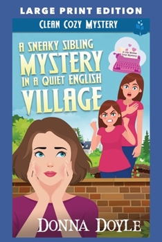 Paperback A Sneaky Sibling Mystery in a Quiet English Village: Large Print Edition Book