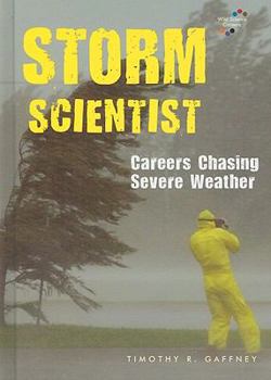 Library Binding Storm Scientist: Careers Chasing Severe Weather Book