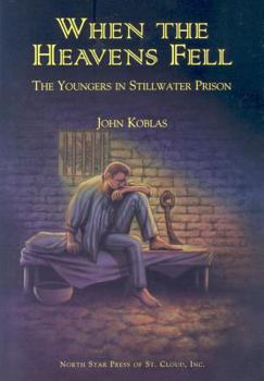 Paperback When the Heavens Fell: The Youngers in Stillwater Prison Book