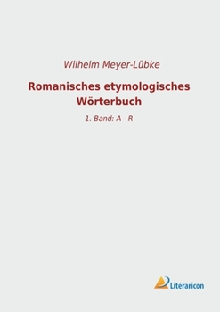 Paperback Romanisches etymologisches Wörterbuch: 1. Band: A - R [German] Book