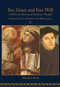 Sin, Grace and Free Will: A Historical Survey of Christian Thought
