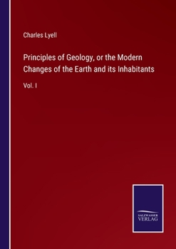 Paperback Principles of Geology, or the Modern Changes of the Earth and its Inhabitants: Vol. I Book