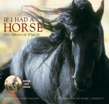 Hardcover If I Had a Horse: How Different Life Would Be [With DVD] Book