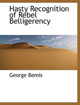 Paperback Hasty Recognition of Rebel Belligerency [Large Print] Book