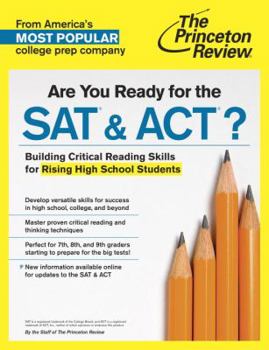 Paperback Are You Ready for the SAT & ACT?: Building Critical Reading Skills for Rising High School Students (College Test Preparation) Book