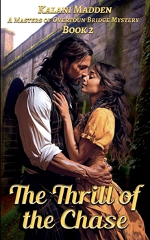 The Thrill Of The Chase - Book #2 of the Masters Of Overtoun Bridge